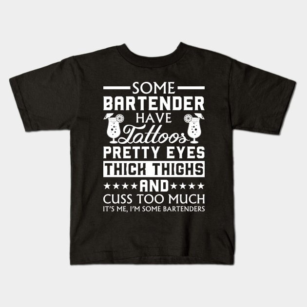 Some Bartender Have Tattoos Funny Kids T-Shirt by sufian